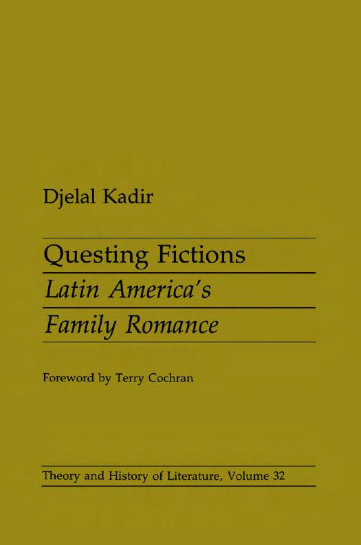 Questing Fictions : Latin AmericaÂs Family Romance by Djelal Kadir; Terry Cochran