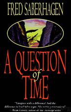 Question of Time by Fred Saberhagen