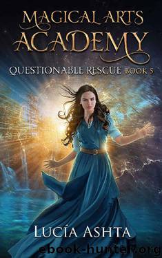 Questionable Rescue (Magical Arts Academy Book 5) by Lucia Ashta