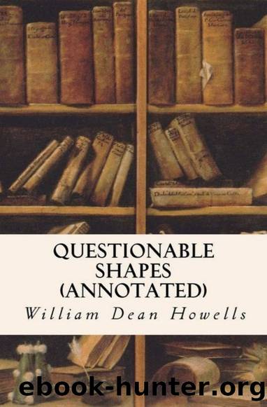 Questionable Shapes by W.D. Howells
