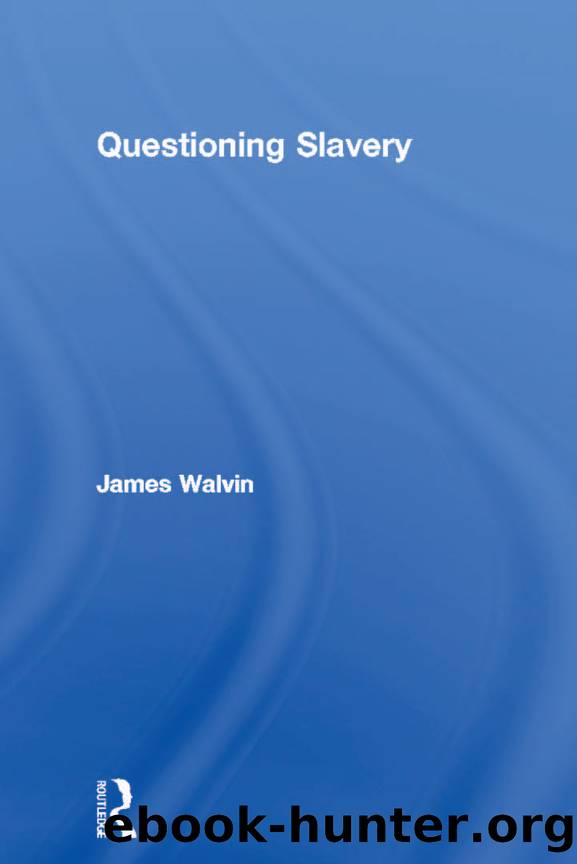Questioning Slavery by Walvin James;