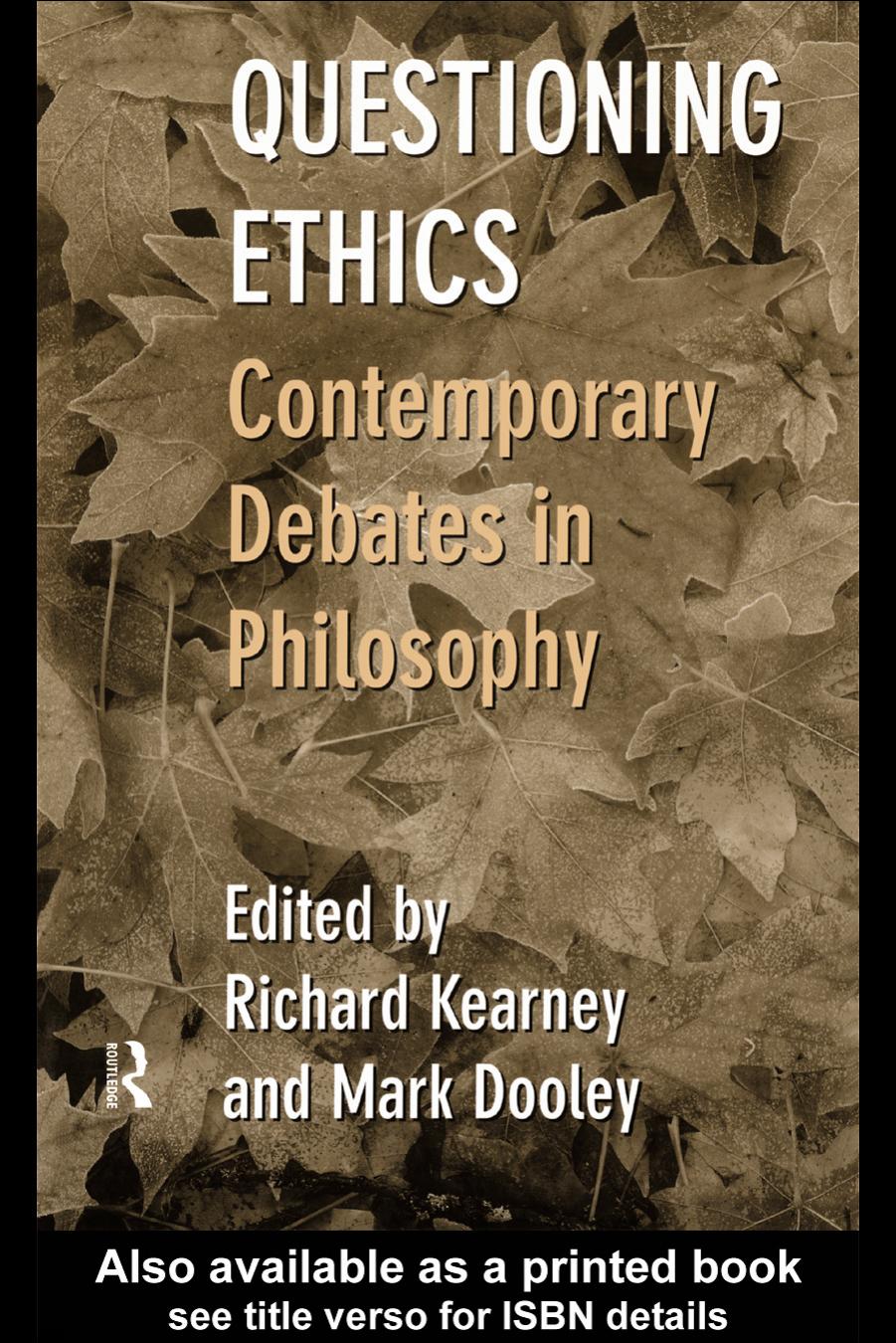 Questioning ethics  contemporary debates in philosophy by Richard Kearney & Mark Dooley