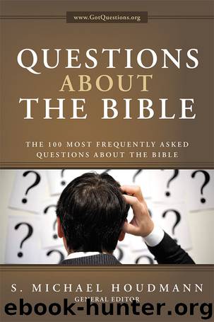 Questions about the Bible: The 100 Most Frequently Asked Questions About the Bible by S. Michael Houdmann