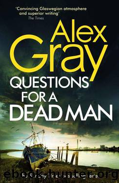 Questions for a Dead Man: The thrilling new instalment of the Sunday Times bestselling series (DSI William Lorimer Book 20) by Alex Gray