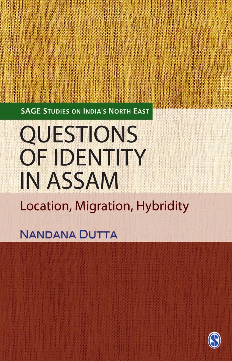 Questions of Identity in Assam: Location, Migration, Hybridity by Nandana Dutta