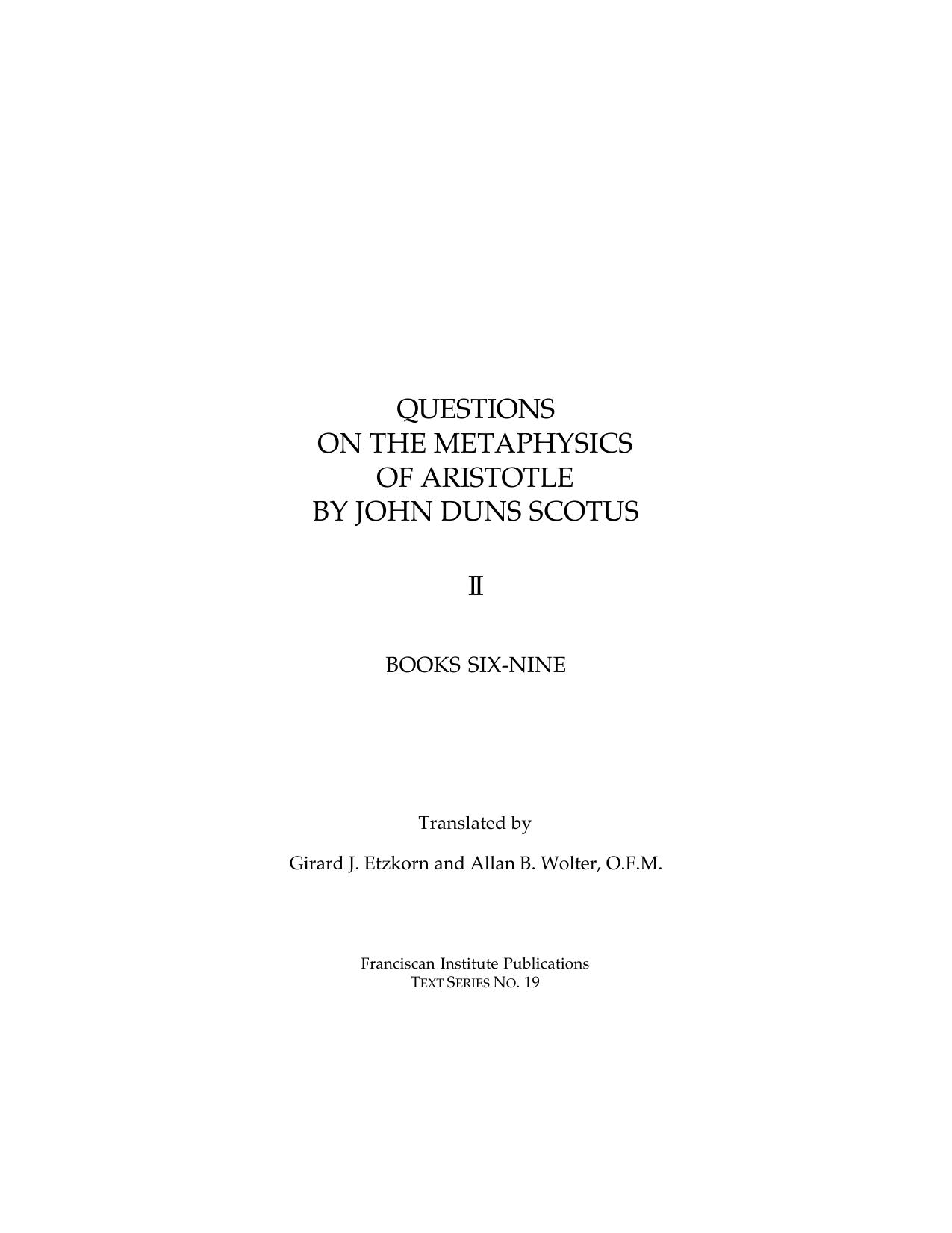 Questions on the Metaphysics of Aristotle by John Duns Scotus by Girard J. Etzkorn Allan Wolter