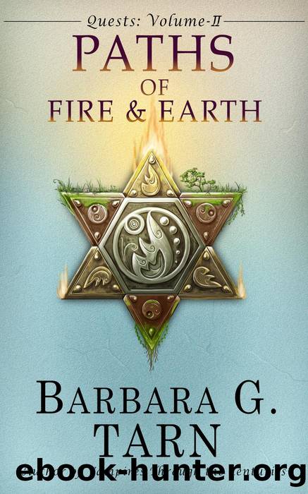 Quests Volume Two_The Paths of Fire and Earth by Barbara G. Tarn