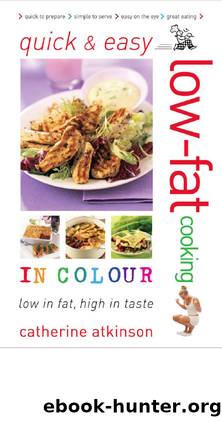 Quick & Easy Low-fat Cooking in Colour by Catherine Atkinson
