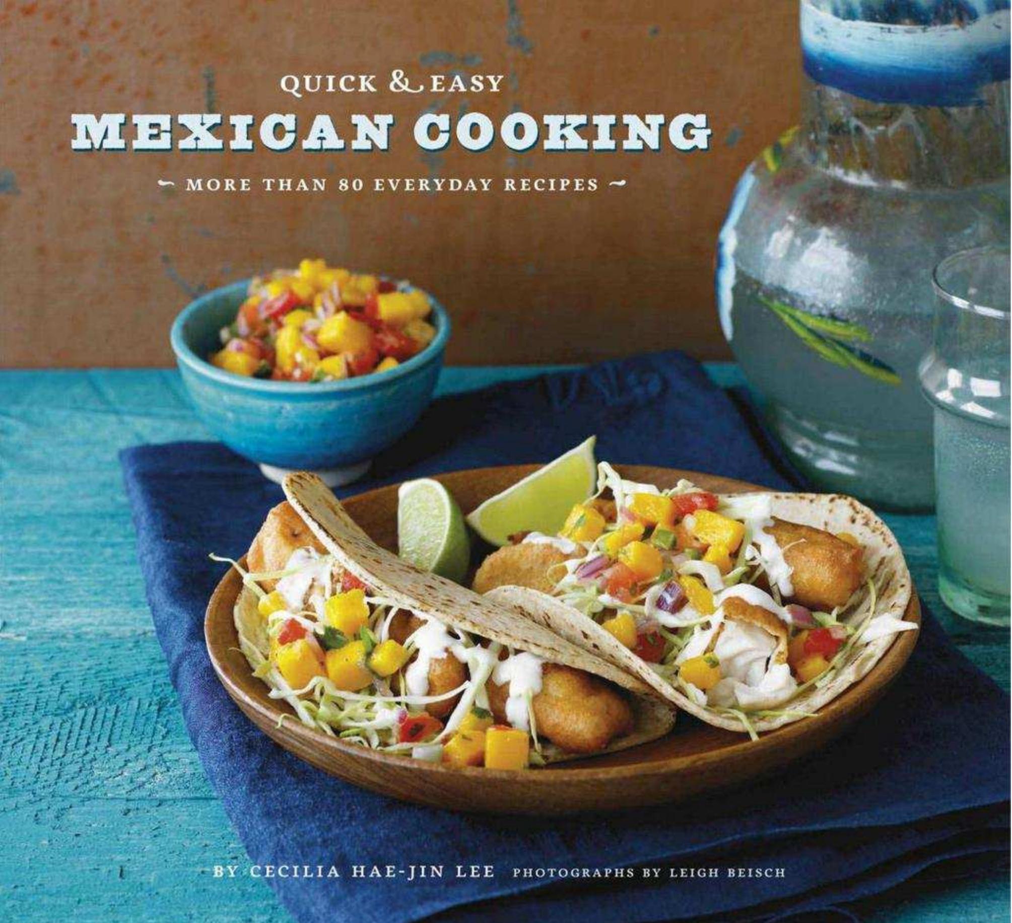 Quick & Easy Mexican Cooking ÐÑÑÑÑÐ°Ñ Ð¸ Ð»ÐµÐ³ÐºÐ°Ñ Ð¼ÐµÐºÑÐ¸ÐºÐ°Ð½ÑÐºÐ°Ñ ÐºÑÑÐ½Ñ by Cecilia Hae-Jin Lee