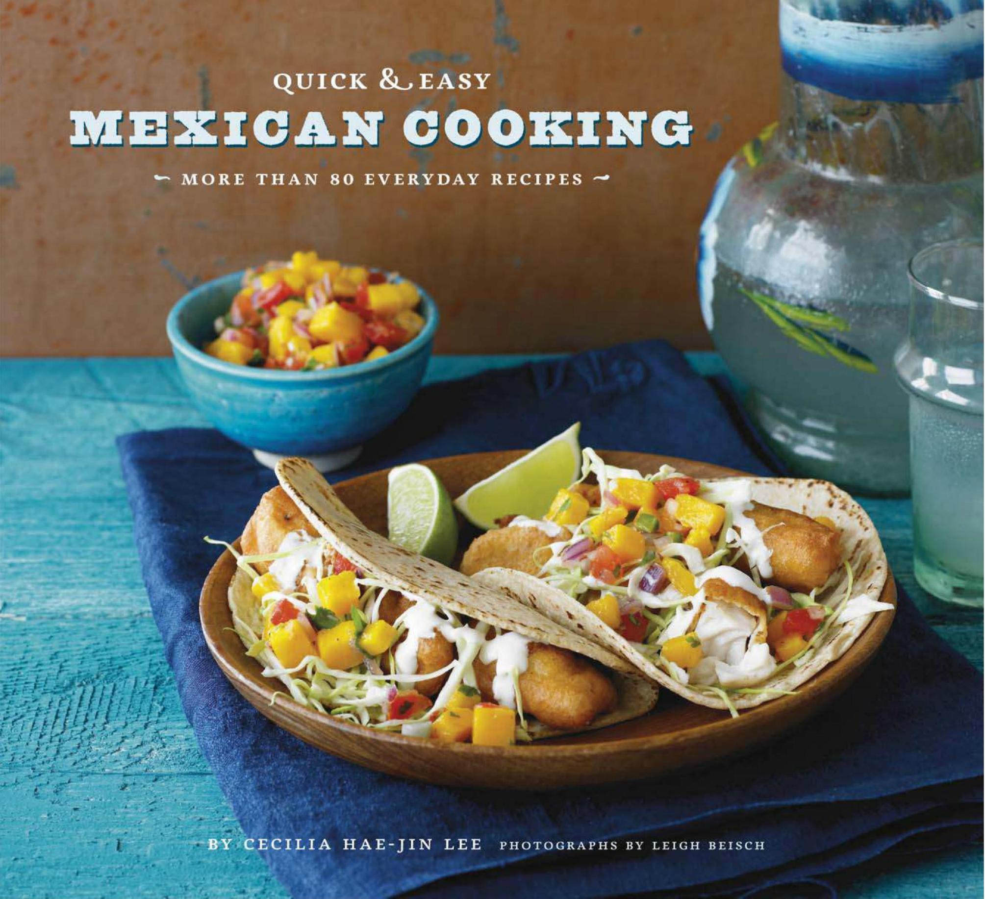 Quick & Easy Mexican Cooking: More Than 80 Everyday Recipes by Unknow