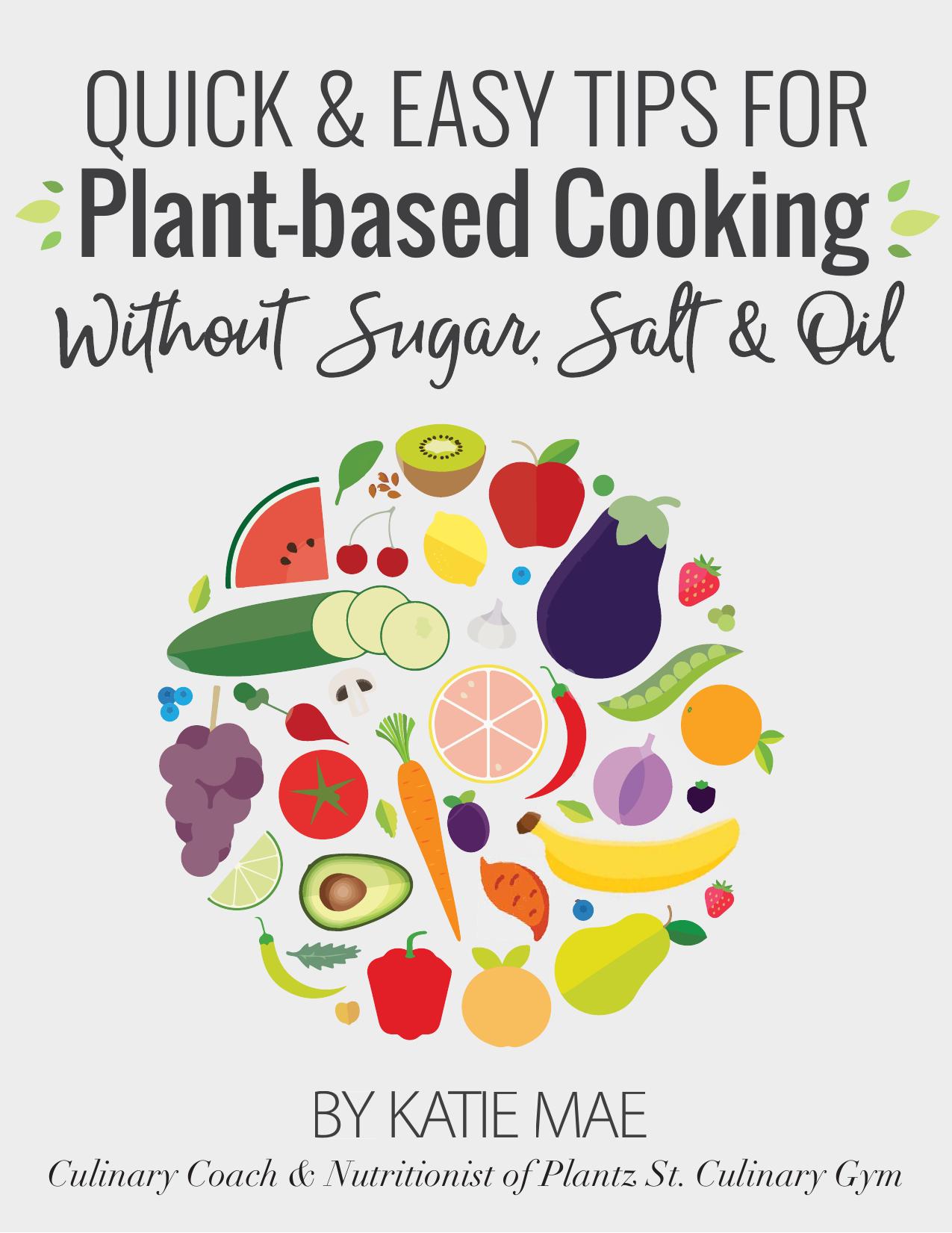 Quick & Easy Tips for Plant-Based Cooking by Katie Mae