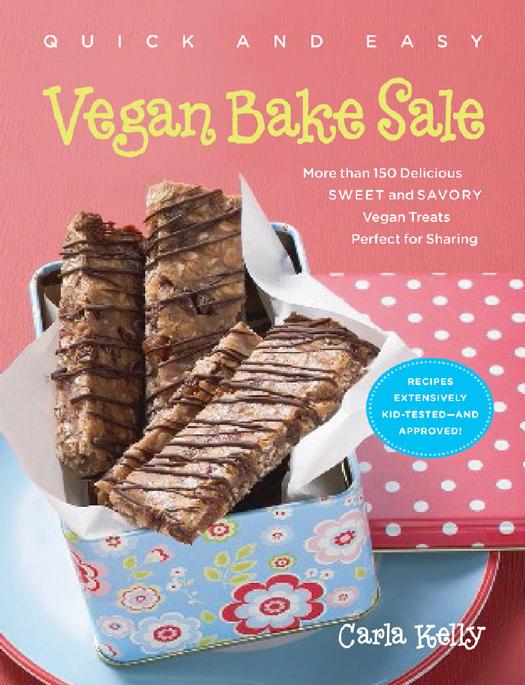 Quick & Easy Vegan Bake Sale: More than 150 Delicious Sweet and Savory Vegan Treats Perfect for Sharing by Unknow