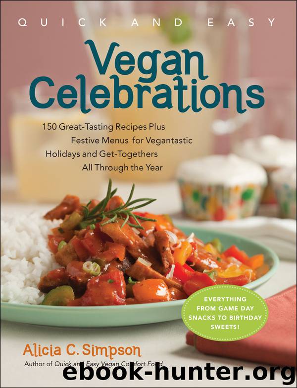 Quick & Easy Vegan Celebrations by Alicia C. Simpson