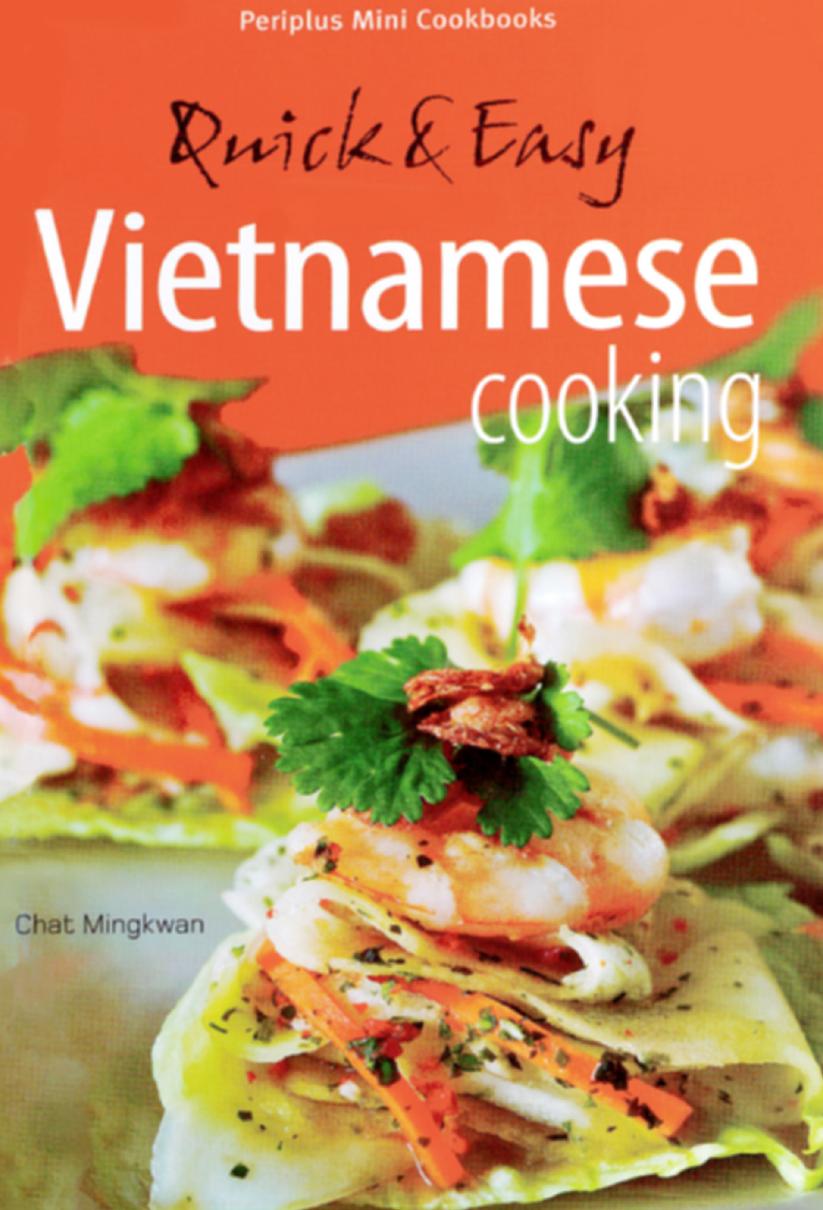 Quick & Easy Vietnamese Cooking: Quick and Easy Vietnamese Cooking by Chat Mingkwan