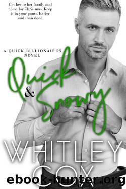 Quick & Snowy (The Quick Billionaires Book 5) by Whitley Cox