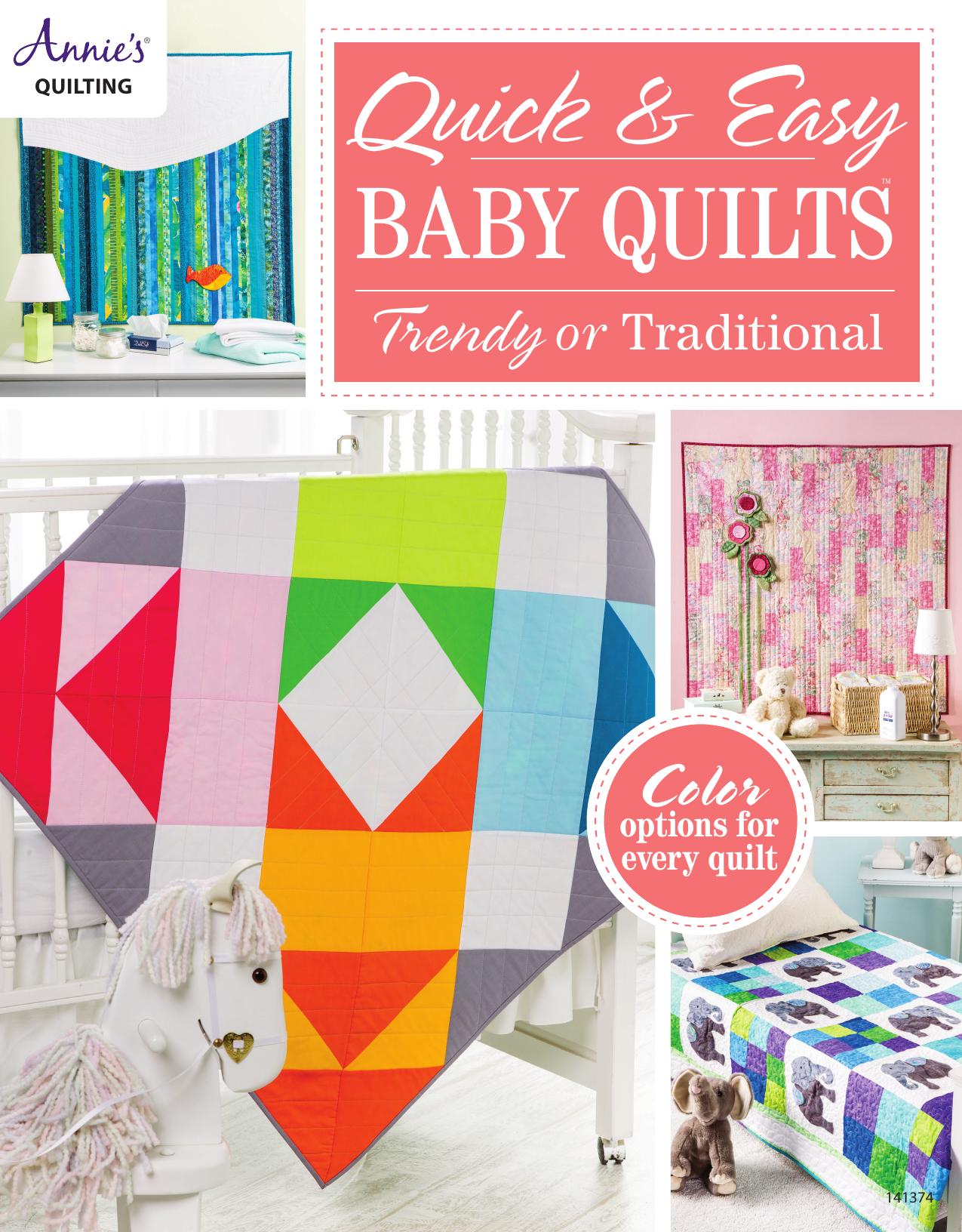 Quick & easy baby quilts : trendy or traditional by Annie's