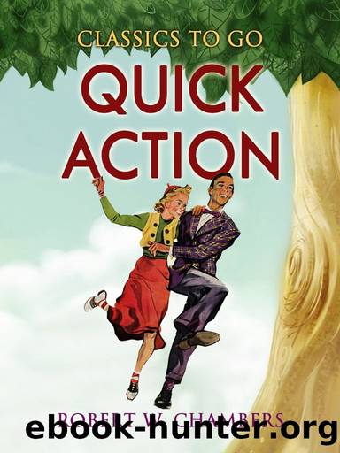 Quick Action by Robert W. Chambers