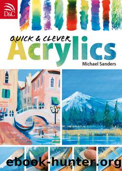 Quick And Clever Acrylics by Mike Sanders