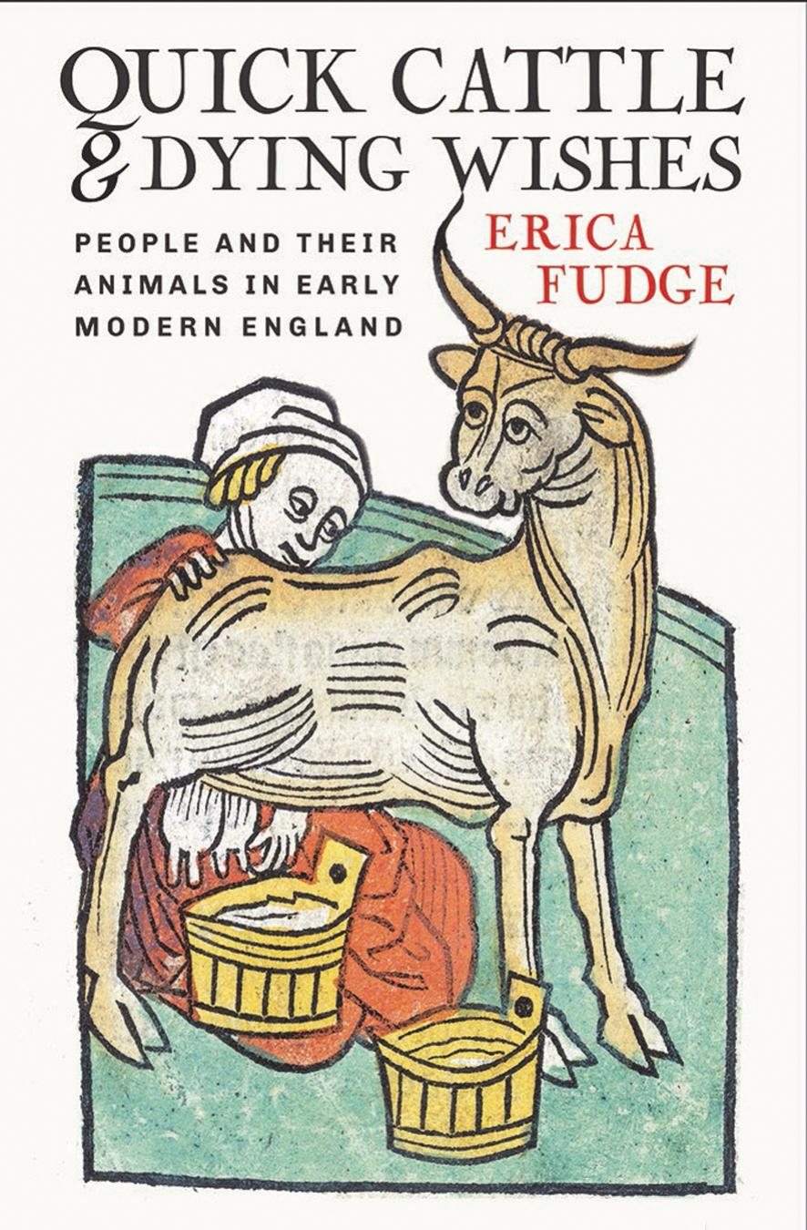 Quick Cattle and Dying Wishes: People and Their Animals in Early Modern England by Erica Fudge