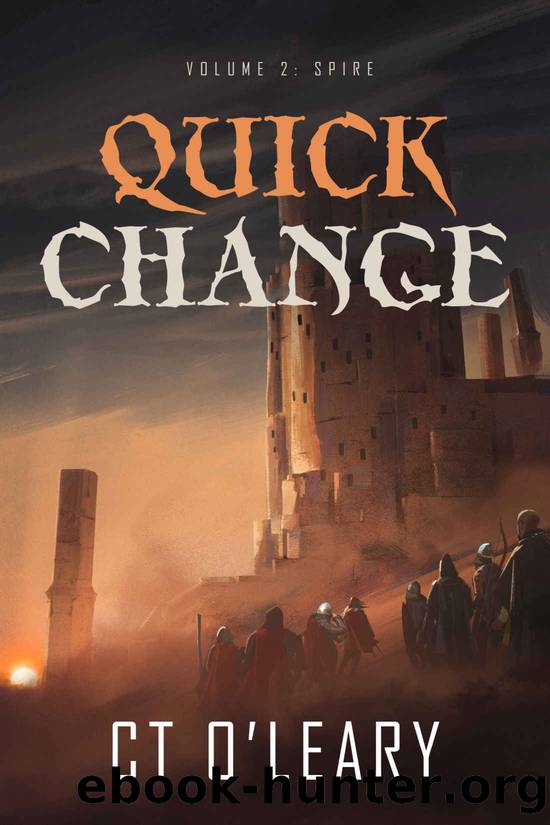 Quick Change Volume 2: Spire by C.T. O'Leary