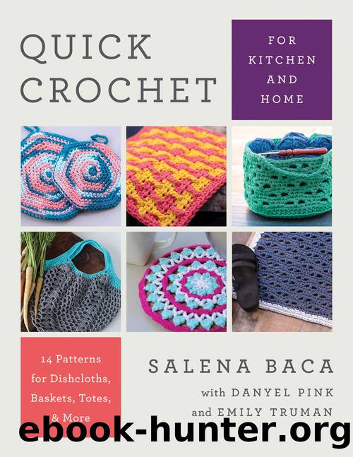 Quick Crochet for Kitchen and Home by Salena Baca & DANYEL PINK & EMILY TRUMAN
