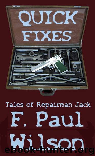 Quick Fixes - Tales of Repairman Jack by F Paul Wilson
