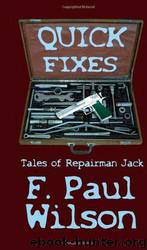 Quick Fixes: Tales of Repairman Jack by F Paul Wilson