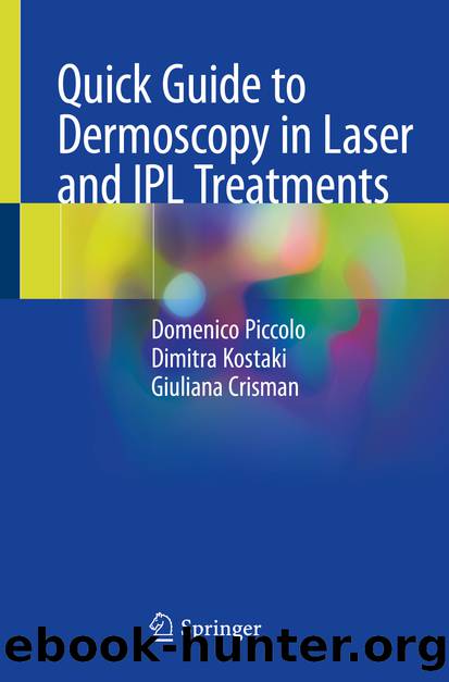 Quick Guide to Dermoscopy in Laser and IPL Treatments by Domenico Piccolo & Dimitra Kostaki & Giuliana Crisman