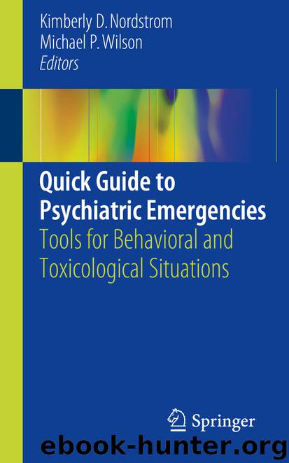 Quick Guide to Psychiatric Emergencies by Kimberly D. Nordstrom & Michael P. Wilson