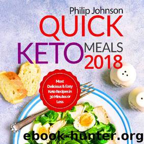 Quick Keto Meals Instant Pot Cookbook: Most Delicious & Easy Keto Recipes in 30 Minutes or Less by Philip Johnson