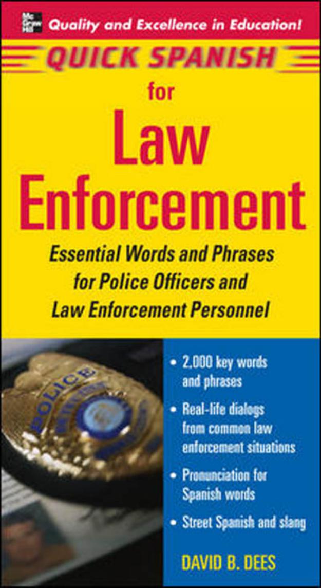 Quick Spanish for Law Enforcement: Essentiial Words and Phrases for Ploice Officers and Law Enforcement Professionals by Dees David