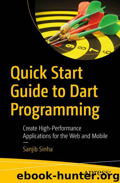 Quick Start Guide to Dart Programming by Sanjib Sinha