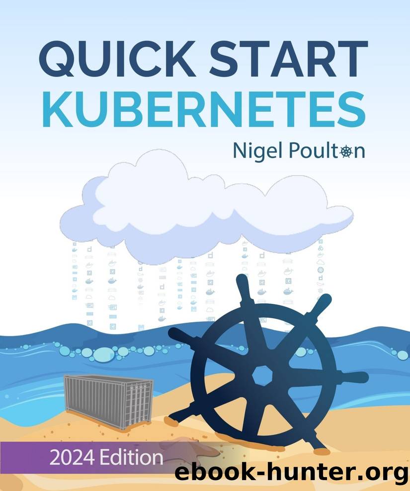 Quick Start Kubernetes: 2024 Edition by Nigel Poulton