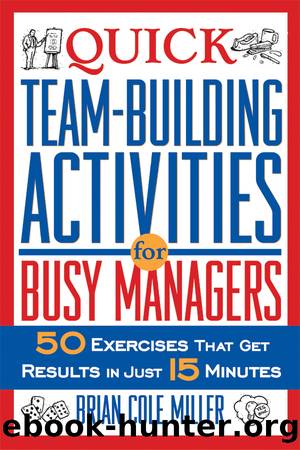 Quick Team-Building Activities for Busy Managers by Brian Cole Miller