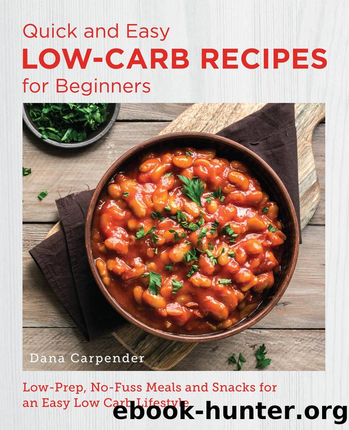 Quick and Easy Low Carb Recipes for Beginners by Carpender Dana;