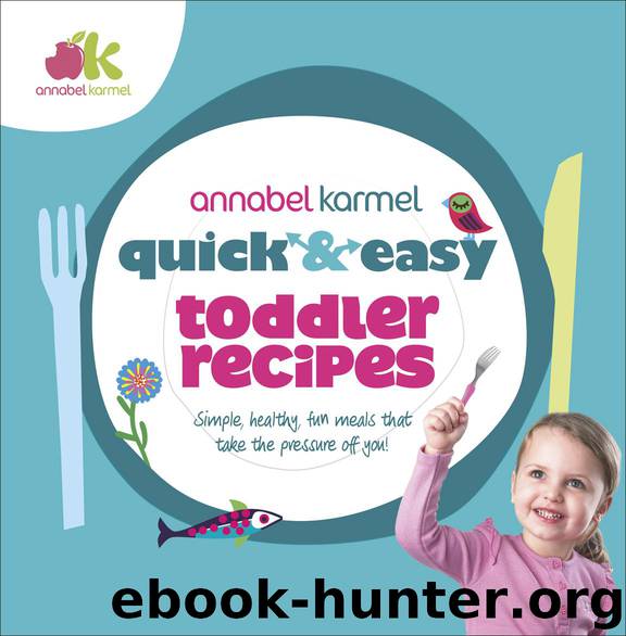 Quick and Easy Toddler Recipes by Annabel Karmel