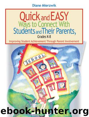 Quick and Easy Ways to Connect with Students and Their Parents, Grades K-8 by Diane Mierzwik