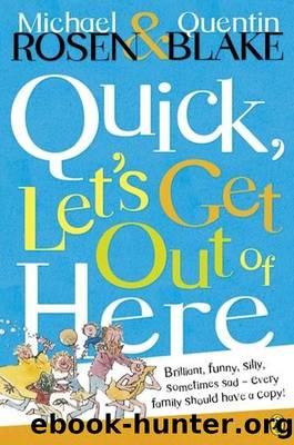 Quick, Let's Get Out of Here by Michael Rosen & Quentin Blake
