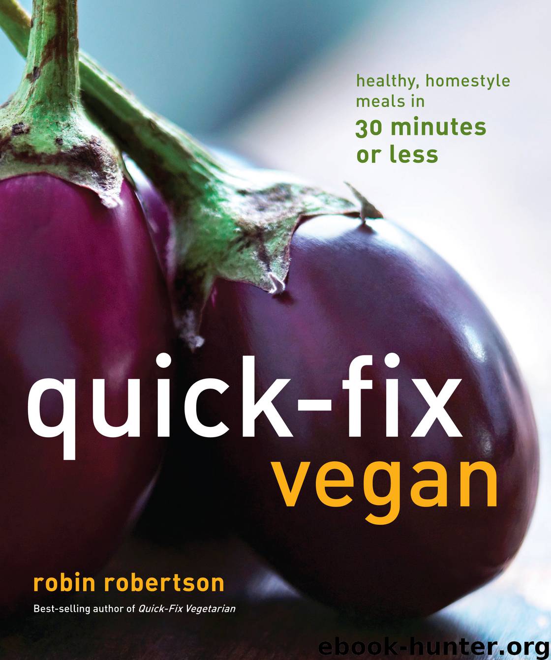 Quick-Fix Vegan by Robin Robertson