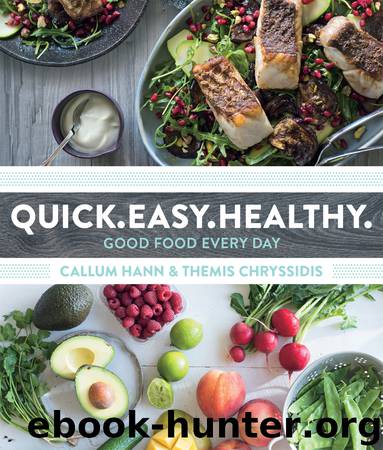Quick. Easy. Healthy. by Callum Hann