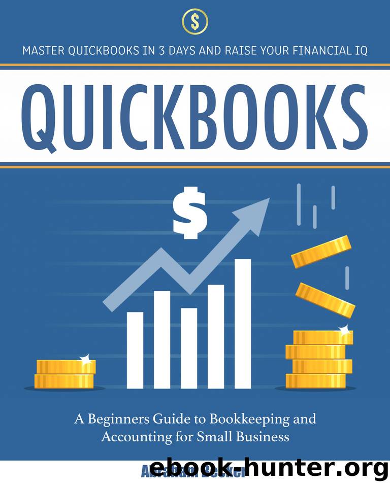 Quickbooks: Master Quickbooks in 3 Days and Raise Your Financial IQ. A ...