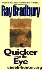 Quicker Than The Eye by Bradbury Ray