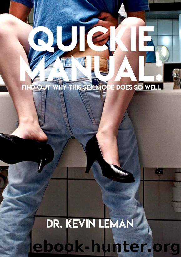 Quickie Manual: Find Out Why This Sex Mode Does So Well by DR. Kevin Leman