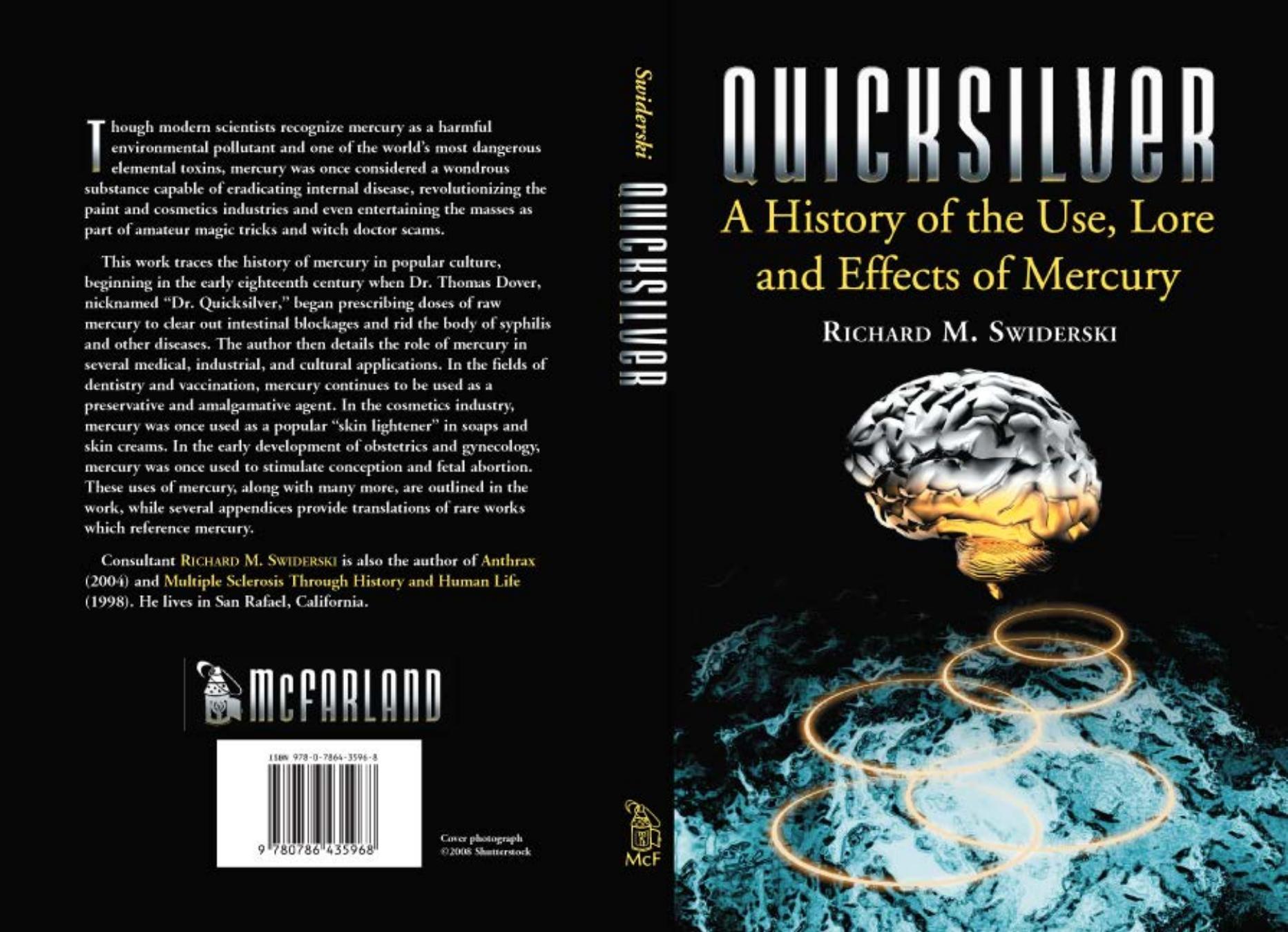 Quicksilver; A history of the use, lore and effects of mercury by Richard Swiderski