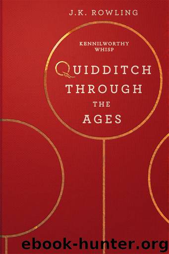 Quidditch through the Ages by Rowling J.K