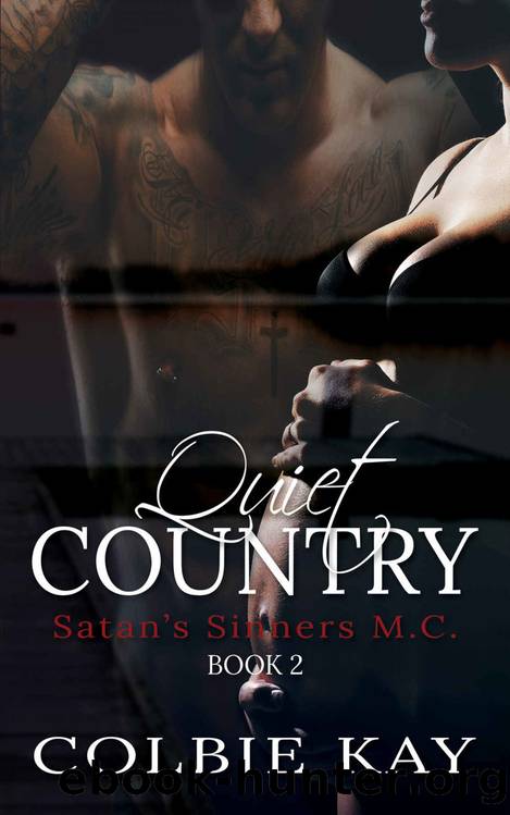 Quiet Country (Satan's Sinners M.C. Book 2) by Colbie Kay