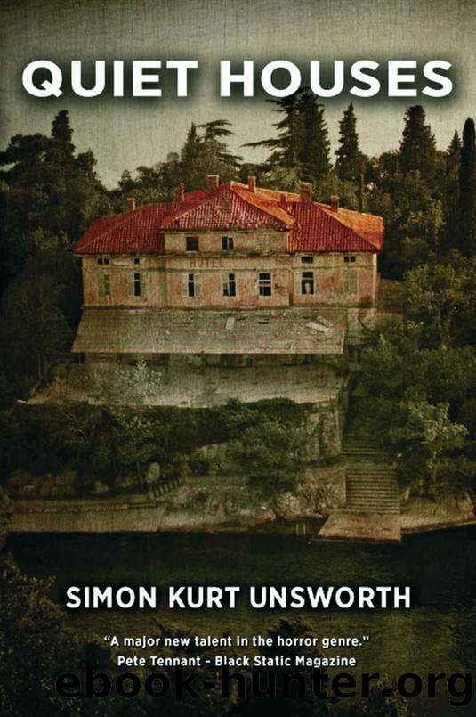 Quiet Houses by Simon Kurt Unsworth