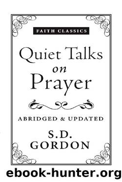Quiet Talks on Prayer by S. D. Gordon