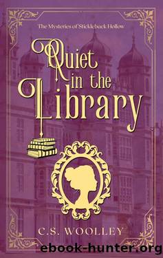 Quiet in the Library: A British Historical Cozy Mystery by C. S. Woolley