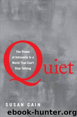 Quiet: The Power of Introverts in a World That Can't Stop Talking by Cain Susan